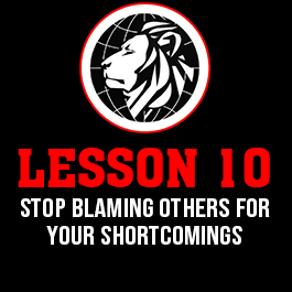 Lesson 10. Stop blaming others for your shortcomings