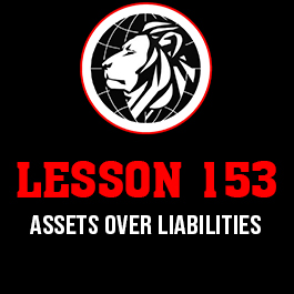 Lesson 153. Assets over liabilities