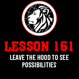 Lesson 161. Leave the hood to see possibilities