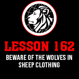 Lesson 162. Beware of the wolves in sheep clothing