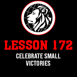 Lesson 172. Celebrate small victories