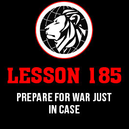 Lesson 185. Prepare for war just in case