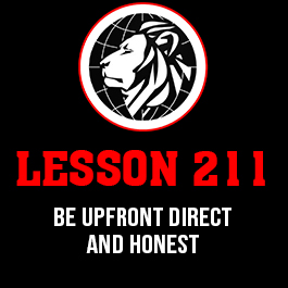 Lesson 211. Be upfront direct and honest