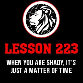 Lesson 223. When you are shady, it's just a matter of time