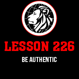 Lesson 226. Be authentic