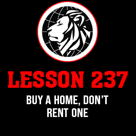 Lesson 237. Buy a home, don't rent one