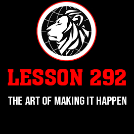 Lesson 292. The art of making it happen