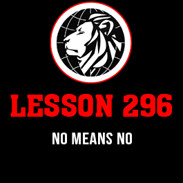 Lesson 296. No means no