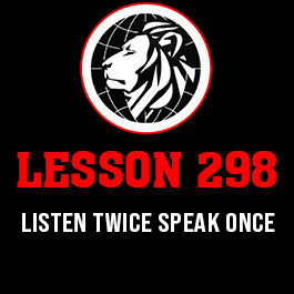 Lesson 298. Listen twice speak once