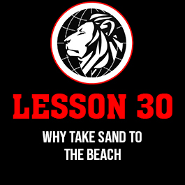 Lesson 30. Why take sand to the beach