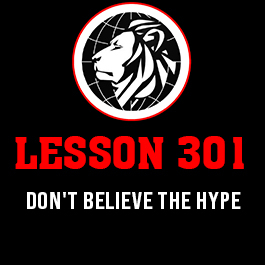 Lesson 301. Don't believe the hype