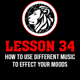 Lesson 34. How to use different music to effect your moods