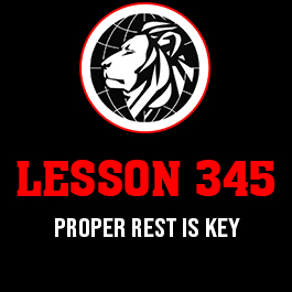 Lesson 345. Proper rest is key