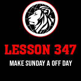 Lesson 347. Make Sunday a off day