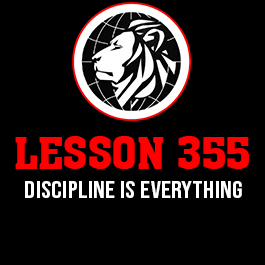 Lesson 355. Discipline is everything