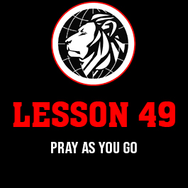 Lesson 49. Pray as you go