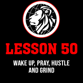 Lesson 50. Wake up, pray, hustle and grind