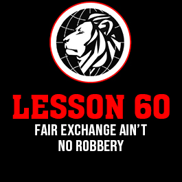 Lesson 60. Fair exchange ain’t no robbery