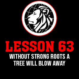 Lesson 63. Without strong roots a tree will blow away