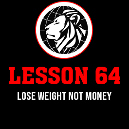 Lesson 64. Lose weight not money