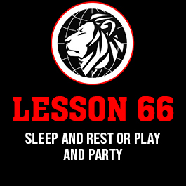 Lesson 66. Sleep and rest or play and party