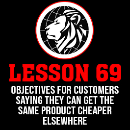 Lesson 69. Objectives for customers saying they can get the same product cheaper elsewhere