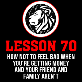 Lesson 70. How not to feel bad when you're getting money and your friend and family aren’t