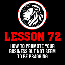 Lesson 72. How to promote your business but not seem to be bragging