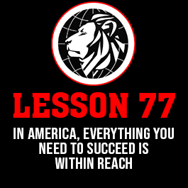 Lesson 77. In America, everything you need to succeed is within reach