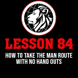 Lesson 84. How to take the man route with no hand outs