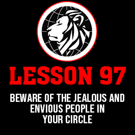 Lesson 97. Beware of the jealous and envious people in your circle